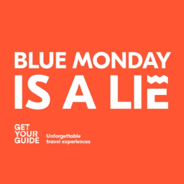 GetYourGuide - Blue Monday is a Lie